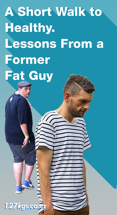 A Short Walk to Healthy. Lessons from a Former Fat Guy