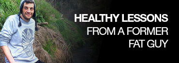 Healthy Lesson from a Former Fat Guy